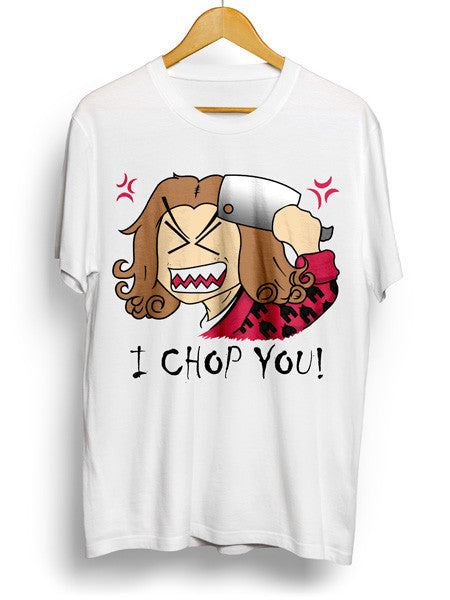 I Chop You